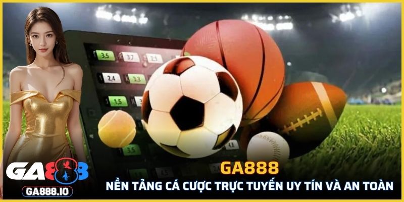 GA888 là một trong những nền tảng cá cược trực tuyến uy tín và an toàn