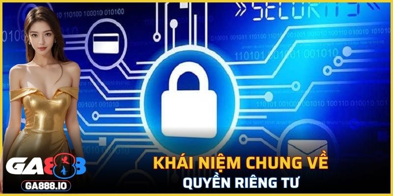 Khái niệm chung về quyền riêng tư