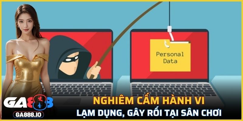 Nghiêm cấm hành vi lạm dụng, gây rối tại sân chơi cá cược