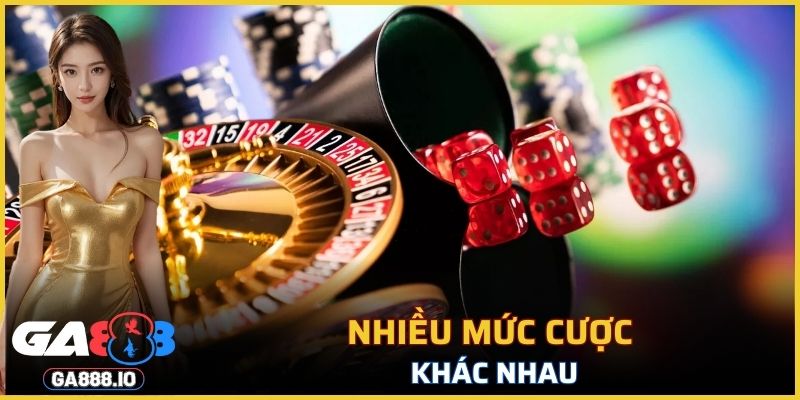 Nhiều mức cược khác nhau